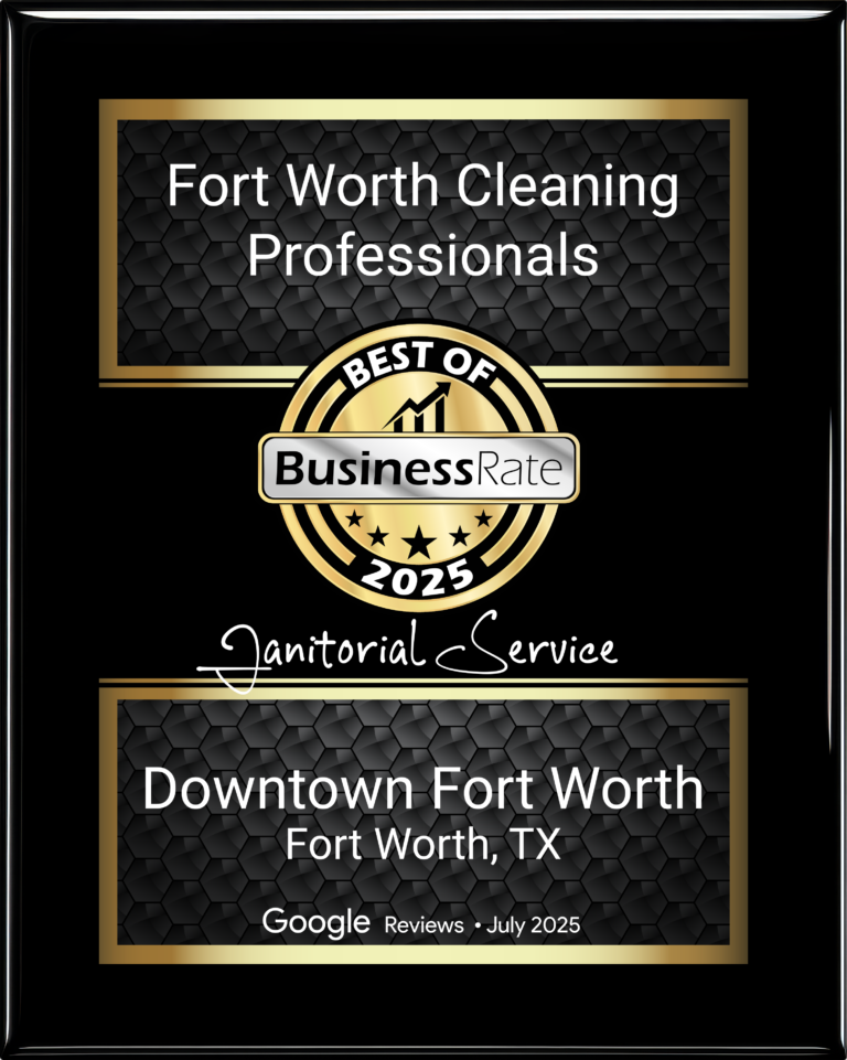 2025 Janitorial Award, Downtown Fort Worth